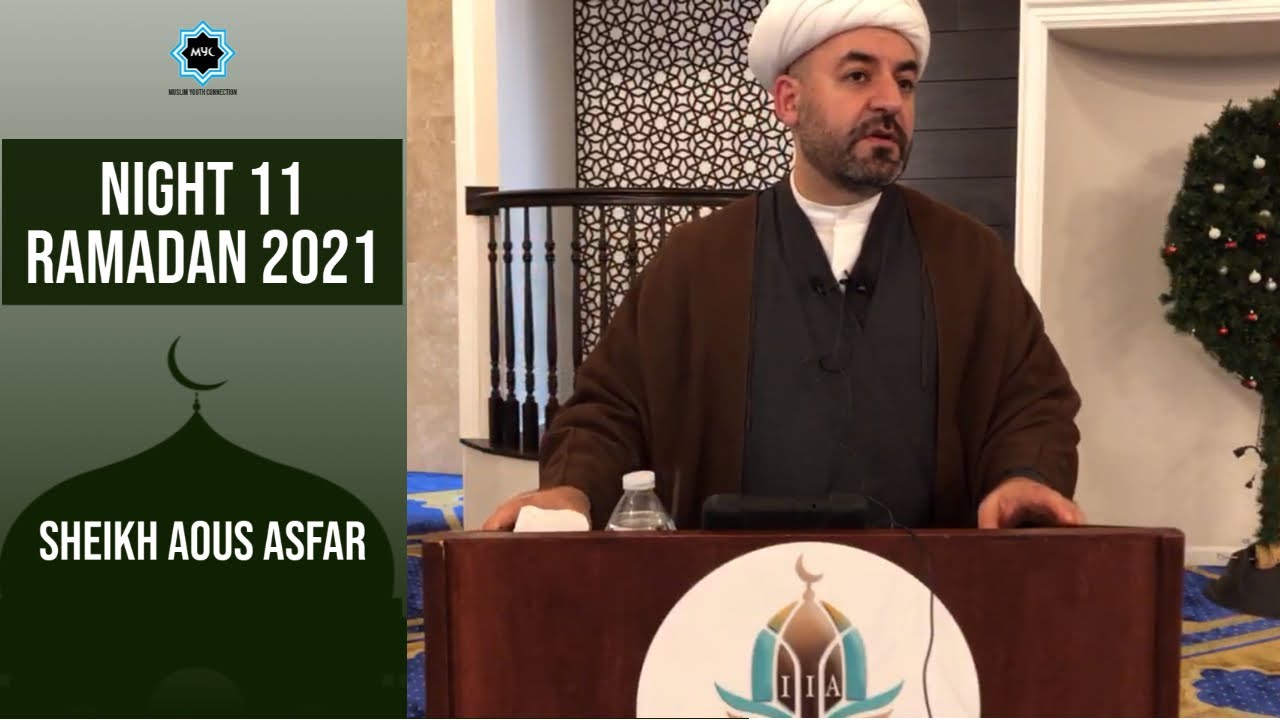 Night 11 - Ramadan 2021 | Sheikh Aous Asfar | Muslim Youth Connection