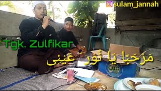 MARHABAN YA NURAL AINI ( مَرْحَبًا يَانُوْرَالْعَيْنِ ) BY TGK. ZULFIKAR