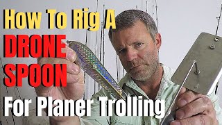 How to rig a DRONE SPOON for Planer Trolling | Best Fishing Lures