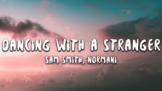 Sam Smith, Normani - Dancing With A Stranger (Lyrics) chords