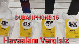dubai iphone 15 fiyatları. VERGİSİZ HAVAALANI FİYATLARI . DUBAI IPHONE FIYATLARI 2023