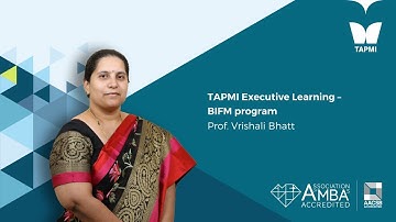 TAPMI Executive Learning – BIFM program - Prof.  Vrishali Bhatt