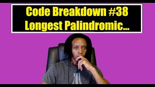 Code Breakdown - Longest Palindromic Substring
