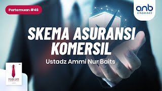 Skema Asuransi Komersil | Ustadz Ammi Nur Baits, S.T., BA