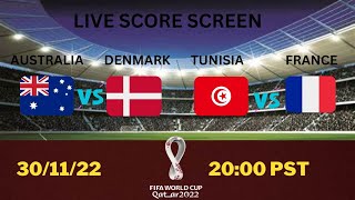 AUSTRALIA VS DENMARK II TUNISIA VS  FRANCE  FIFA World Cup MATCH SCORE SCREEN#LIVE