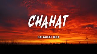 Chahat - Satyajeet Jena (Official Lyrical Video)