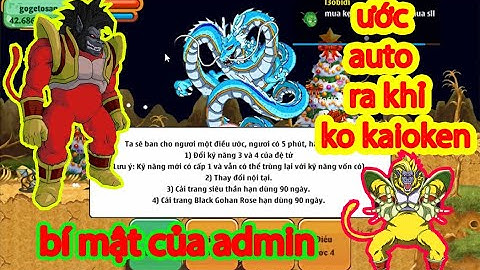 Ngoc Rong Online: cách mà tôi ước ngọc rồng băng auto ra khỉ, bí mật ước rồng 5 phút 1 lần của admin
