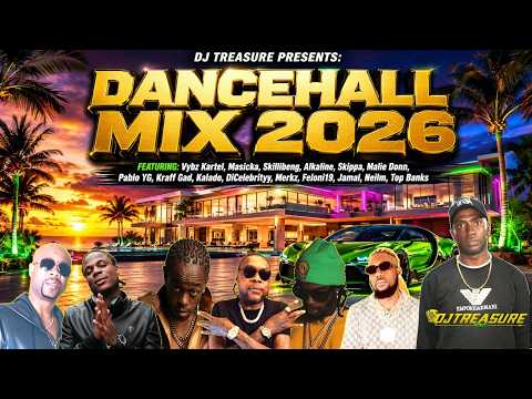 New Dancehall Mix 2026🔥Vybz Kartel, Masicka, Skillibeng, Alkaline, Skippa, Malie Donn | DJ Treasure