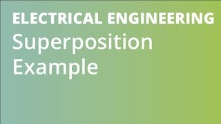 Superposition Example | Electrical Engineering