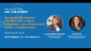 Ask The Expert: Navigate Workplace Conflict: Have More Influence and Better Collaboration
