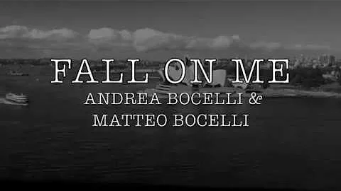 Fall on Me - Andrea Bocelli & Matteo Bocelli (with lyrics)