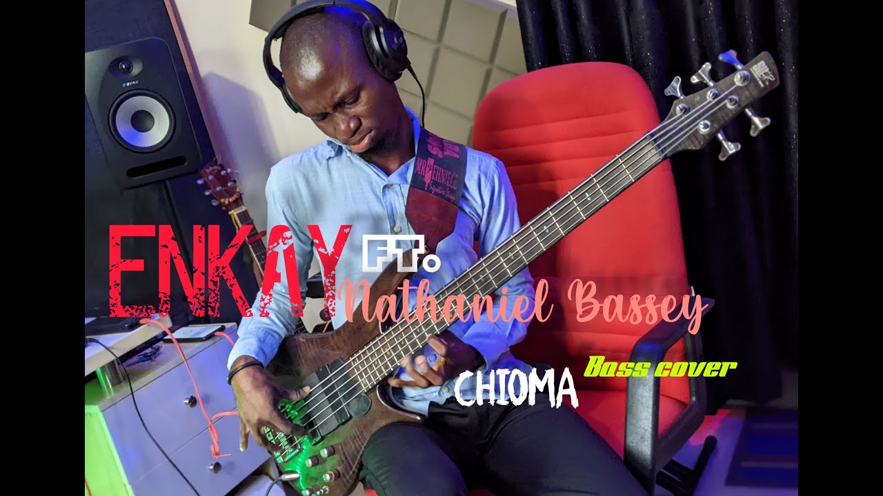 Enkay Ogboruche ft. Nathaniel Bassey - Chioma ( Bass Cover ) - YouTube