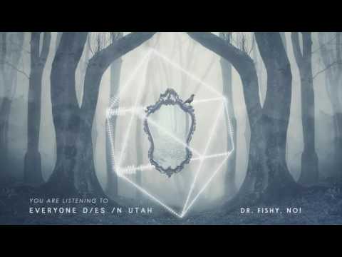 Everyone Dies In Utah - Dr Fishy, No!