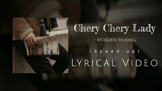 Modern Talking - Chery Chery Lady (speed up) Lyrical Video