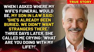 When I asked what time my wife’s funeral would be, my son in law replied, “She’s long gone...