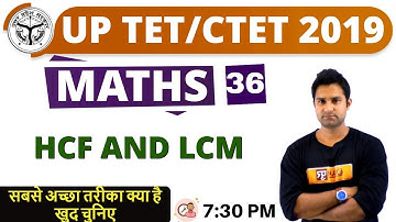CLASS 36|| #UPTET/CTET 2019 || MATHS || By Mohit Sir || HCF AND LCM