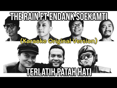 THE RAIN FEAT ENDANK SOEKAMTI - TERLATIH PATAH HATI (Karaoke Original Version Tanpa Vokal)