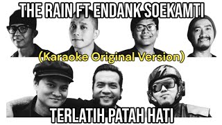 THE RAIN FEAT ENDANK SOEKAMTI - TERLATIH PATAH HATI (Karaoke Original Version Tanpa Vokal)