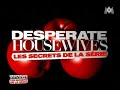 Desperate housewives les secrets de la srie m6 8 aot 2006