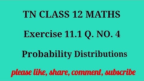 Tn 12 maths| exercise 11.1|q. no.4 | state board |probability distributions|chapter 11|gmrrao maths|