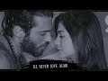 Can & Sanem || Erkenci Kus - I'll Never Love Again