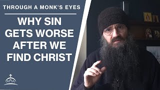 Why Sin Gets Worse After We Find Christ (w/ Fr. Seraphim Aldea)