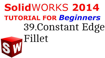 SolidWorks Tutorial For Beginners 39.Constant Edge Fillet