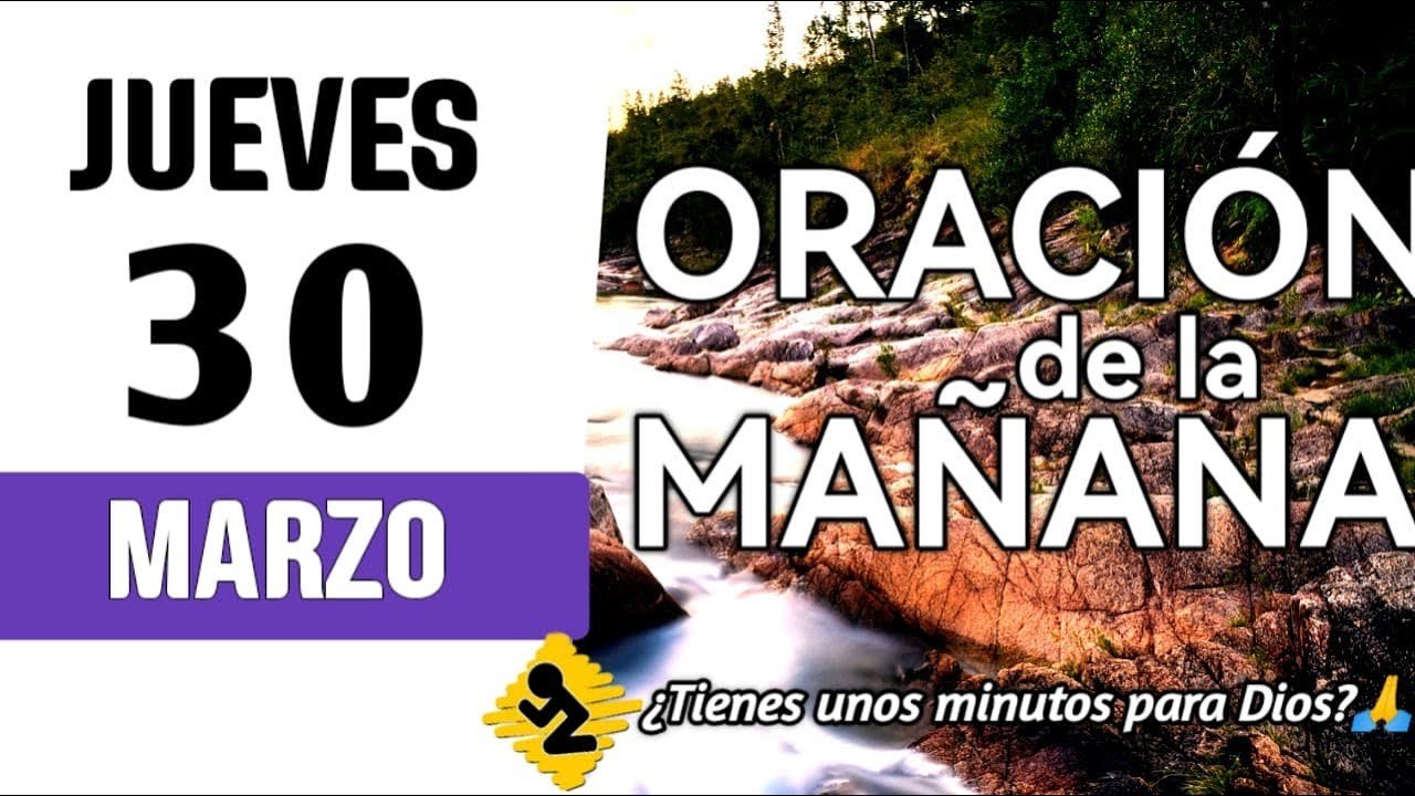 🙏Oracion de la mañana de hoy Jueves 30 de Marzo🔴Señor enséñanos a ...