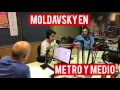 Moldavsky en Metro y Medio