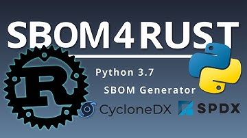 SBOM4Rust | Generate SBOMs for Your Rust Projects!