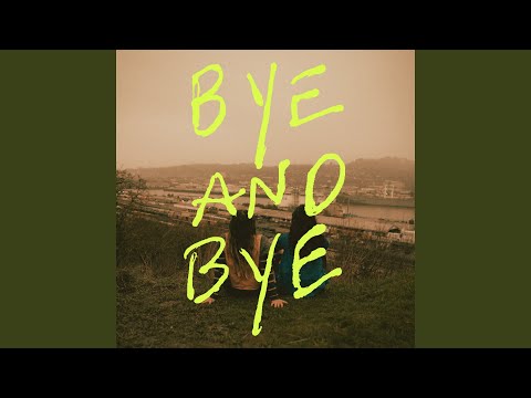 JOSEPH - Bye and Bye