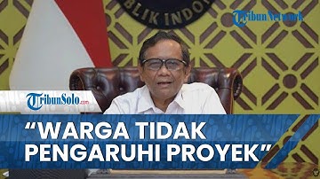 Menkopolhukam Mahfud MD Sebut Warga Wadas yang Kontra Tak Pengaruhi Proyek secara Hukum
