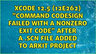 Xcode 12.5 (12E262) "Command CodeSign failed with a nonzero exit code" after a .scn file added...