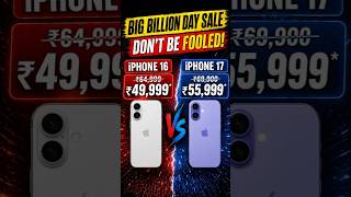 iPhone 16 at 49K vs iPhone 17 at 55K in Flipkart Big Billion Days