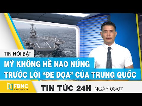 Video Tin tức 24h mới nhất hôm nay 8/7| Mỹ không nao núng... - youtube