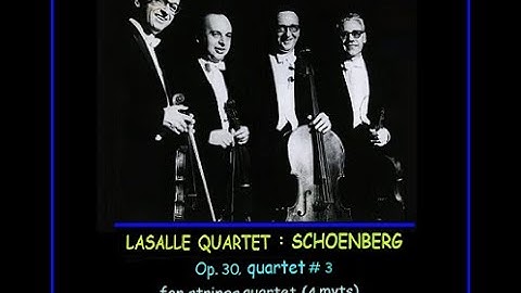 SCHOENBERG, String Quartet # 3, Op.30 (LaSalle String Quartet)