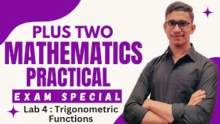 Plus Two Mathematics Practical 2023 | 'Lab 4 : Trigonometric Functions' വളരെ നിസാരമായി പഠിക്കാം.