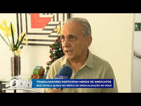 IBGE revela queda no índice de trabalhadores sindicalizados no Piauí 20 11 2025