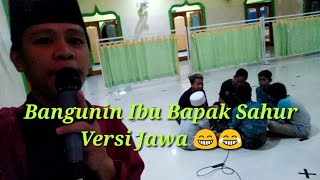 Bangunin Sahur ibu bapak versi Jawa