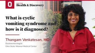 What is cyclic vomiting syndrome (CVS) and how is it diagnosed? | Ohio State Medical Center