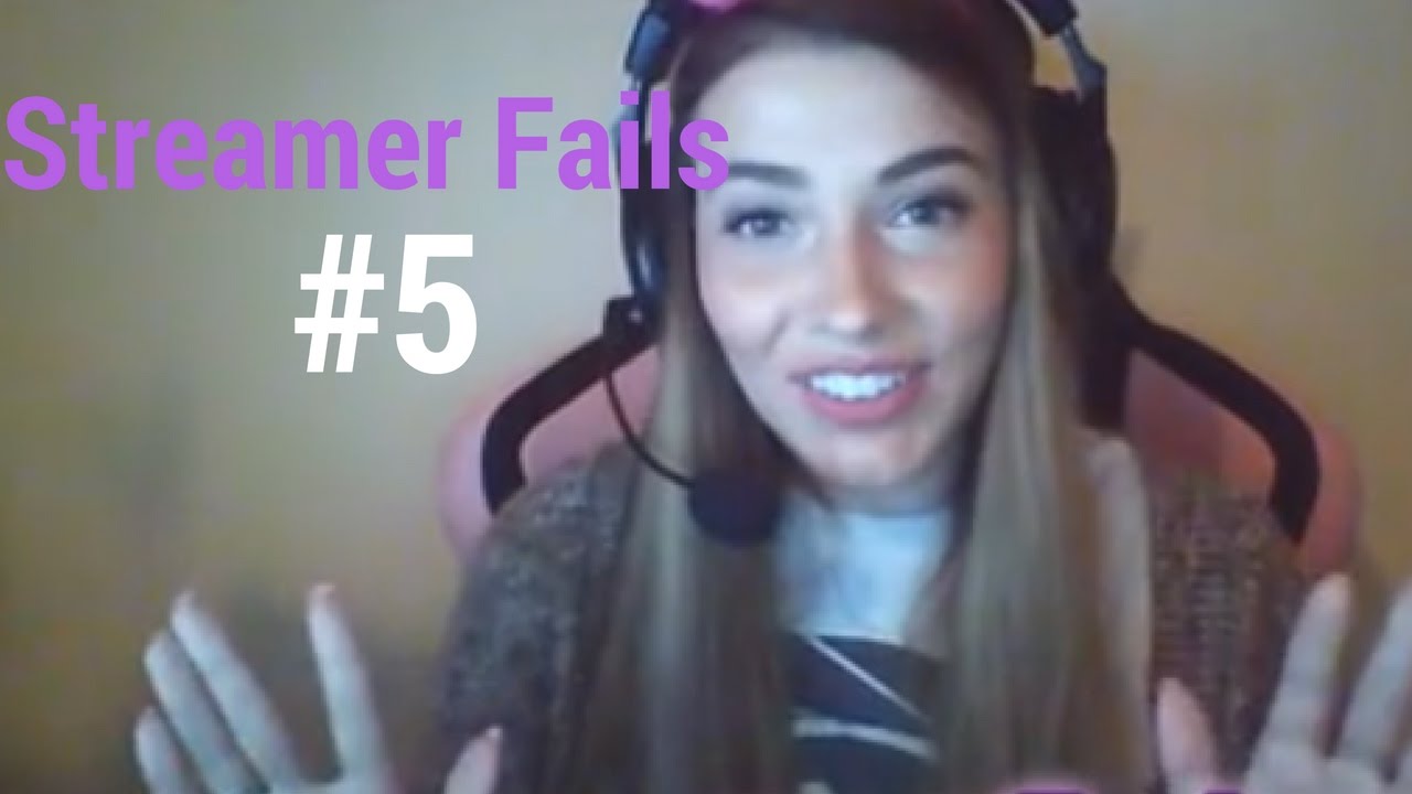 Streamer Fails #5