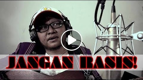 Jangan Rasis!