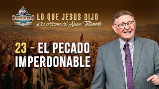 23. EL PECADO IMPERDONABLE — Esteban Bohr |  Escuela de Teología Ancla
