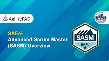 SAFe Advanced Scrum Master Course Overview - AgilityPAD