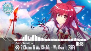Nightcore - We Own It (Fast & Furious)