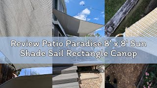 Review Patio Paradise 8' x 8' Sun Shade Sail Rectangle Canopy