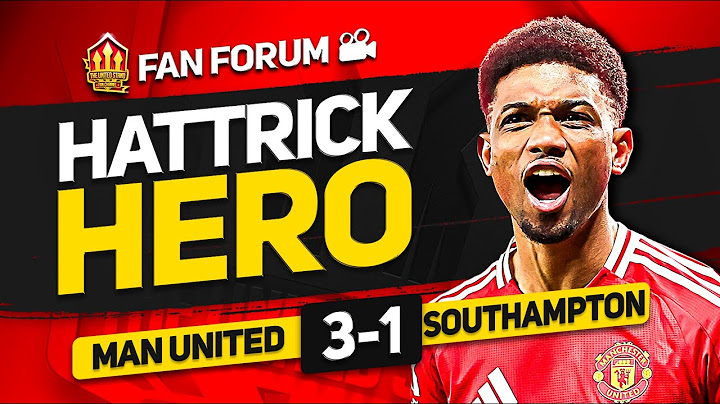 AMAD HATTRICK HERO! MAN UNITED 3-1 SOUTHAMPTON | LIVE Fan's Forum