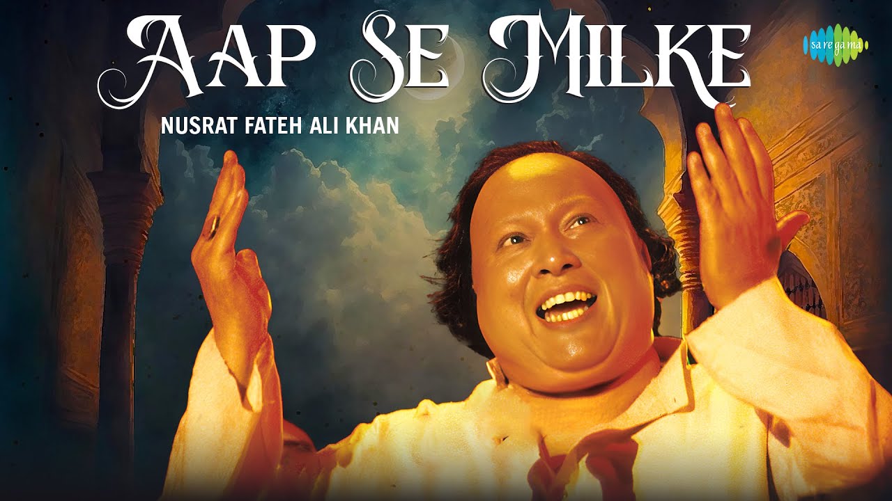 Aap Se Milke  Ustad Nusrat Fateh Ali Khan  Javed Akhtar  Sufi Song  Audio  Sufi Music