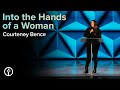 Into the hands of a woman  courteney bence