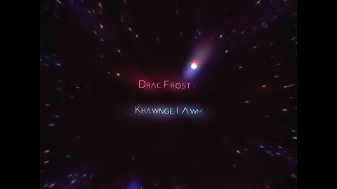 Drac Frost - Khawnge i awm Status video
